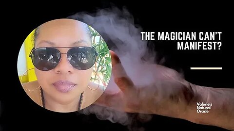 THE MAGICIAN CAN'T MANIFEST?