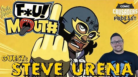 Comic Crusaders Podcast #355 - Steve Urena