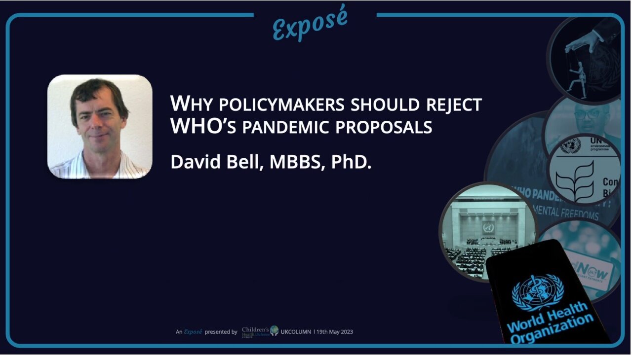 WHO medical officer and scientist David Bell - Why policymakers must reject WHO’s pandemic proposals