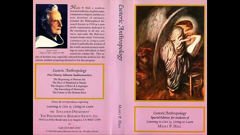 Manly P. Hall Esoteric Anthropology The Rise of Mankind in Nature (Part 4)