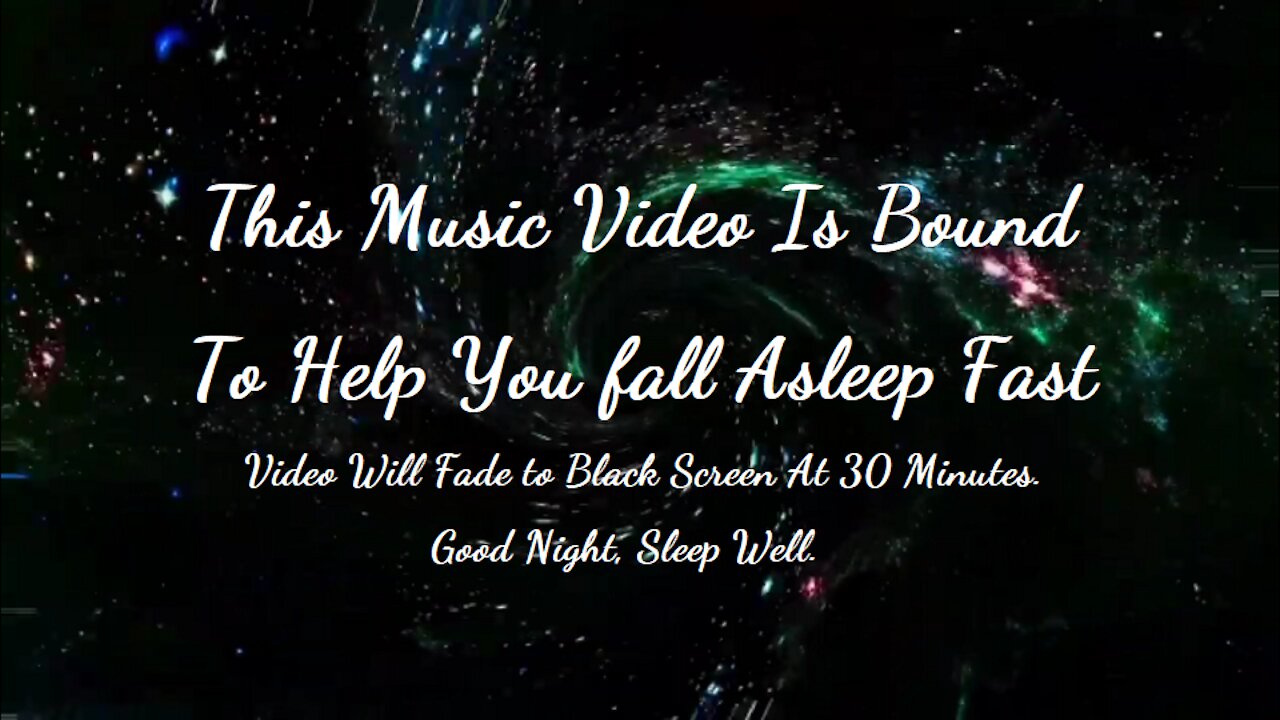 This Music Video Is Bound To Help You fall Asleep Fast. Goodnight, Sleep Well.