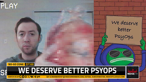 No-Go Zone: We Deserve Better PsyOps