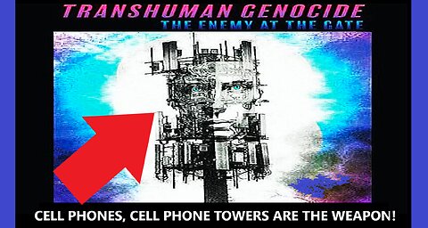 CELL PHONES, CELL PHONE TOWERS ARE THE WEAPON!