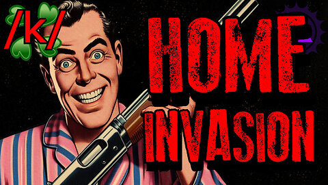 Home Invasion | 4chan /k/ Home Defense Greentext Stories Thread