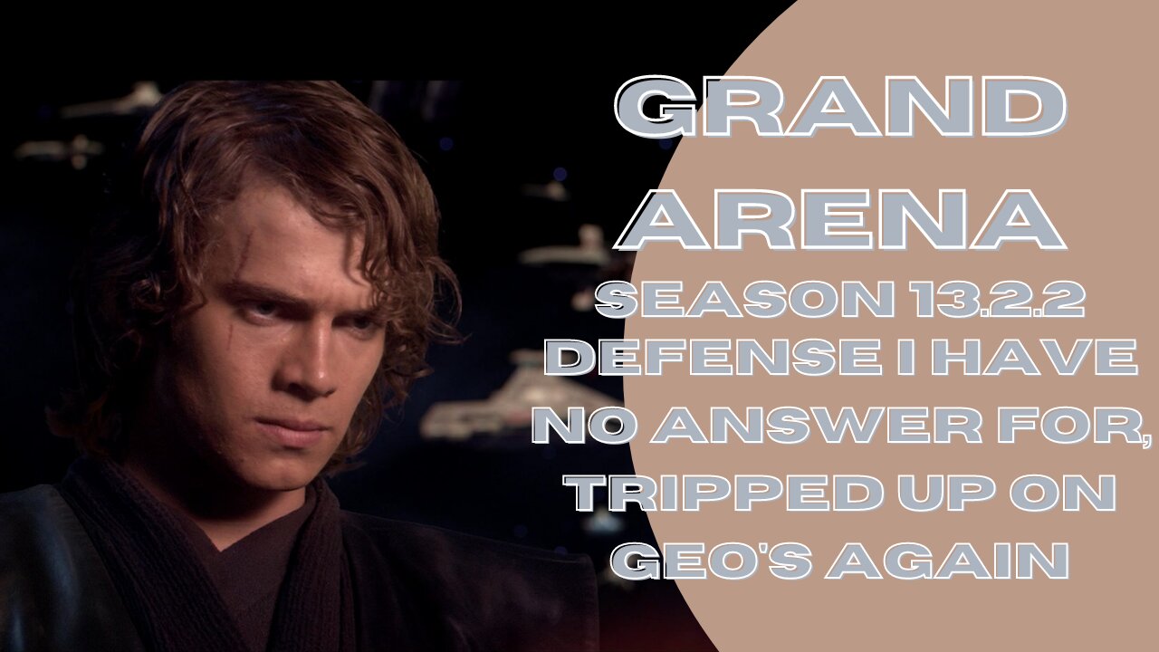 Grand Arena || 13.2.2 || Defense I have no answer for, tripped up on Geo's again | SWGoH