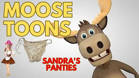 Moose Toons Ep 6: Sandra's Panties