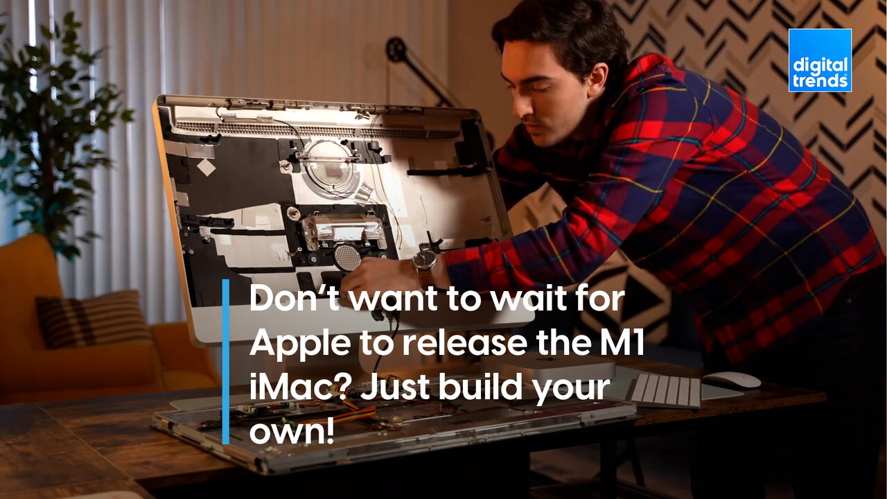 This YouTuber got tired of waiting for the M1 iMac, so he made his own