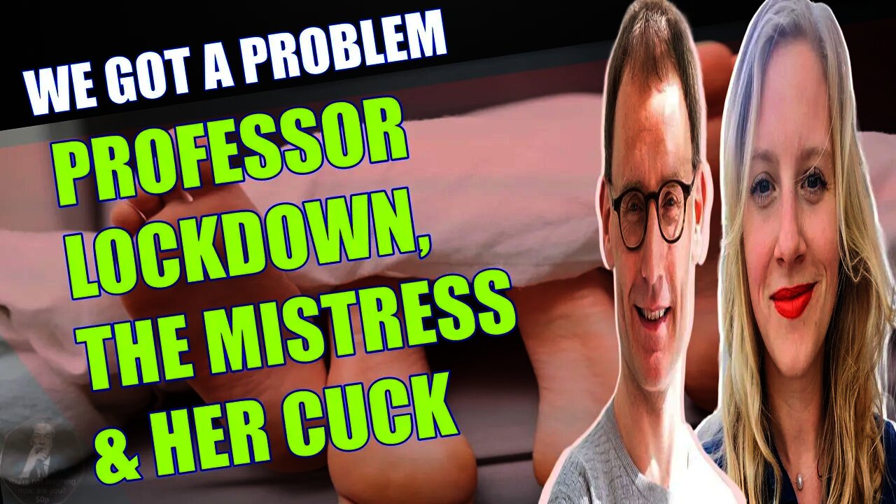 Professor Lockdown, His Married Mistress & Her Cuck