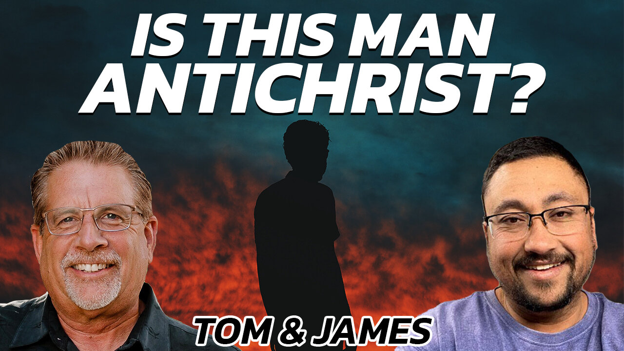 Is This Man Antichrist?! | Exclusive Tom and James Prophecy Podcast