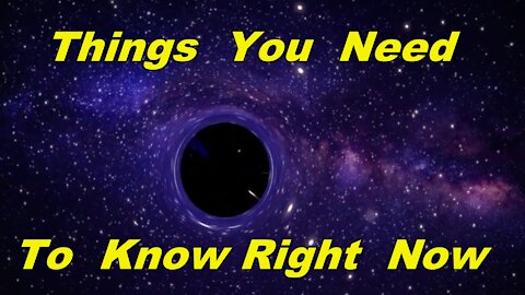 THINGS YOU NEED TO KNOW RIGHT NOW!