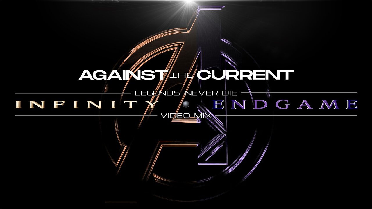 Against the Current- Legends Never Die (Infinity • Endgame Video Mix)