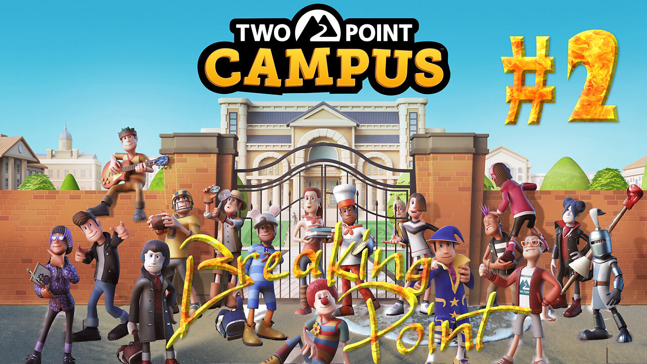 Two Point Campus #45 - Breaking Point #2 - Like A Shooting Star!