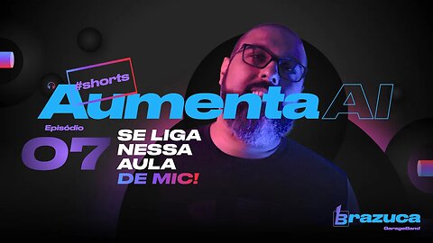Aumenta Ai 07 Se liga nessa aula de MIC!