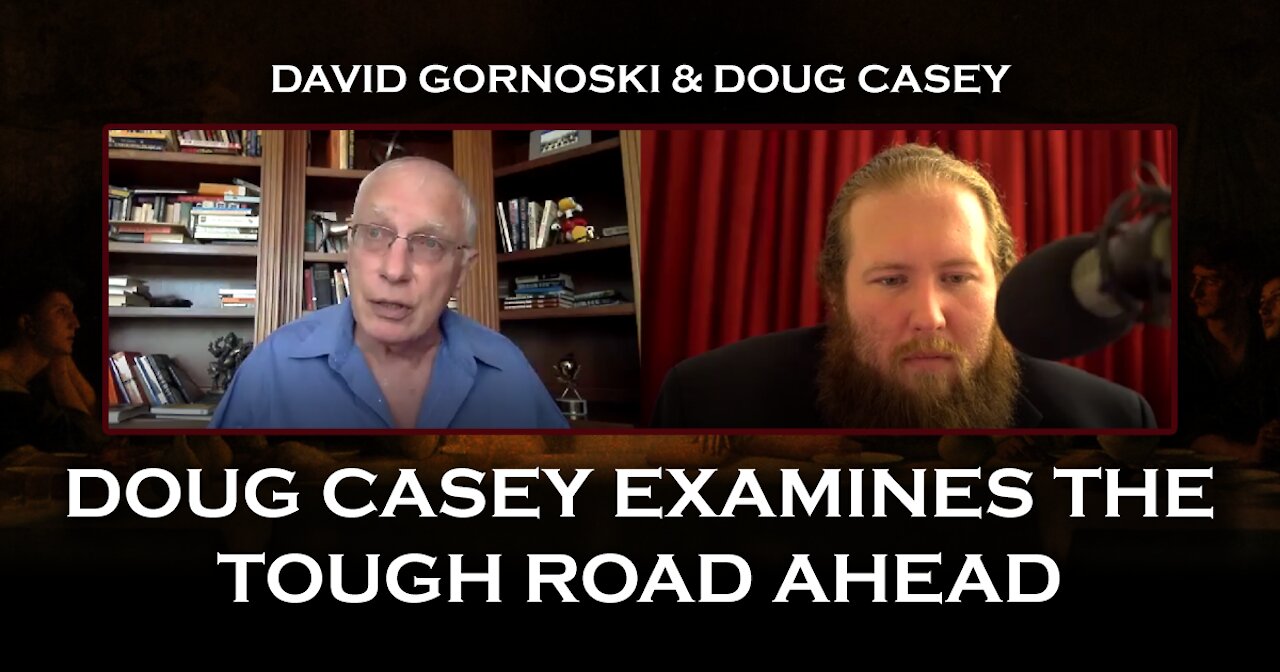 Doug Casey Examines the Tough Road Ahead