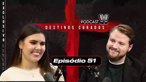 [REAPRESENTAÇÃO] Destinos Curados Podcast 🎙 Willian e Victória #51