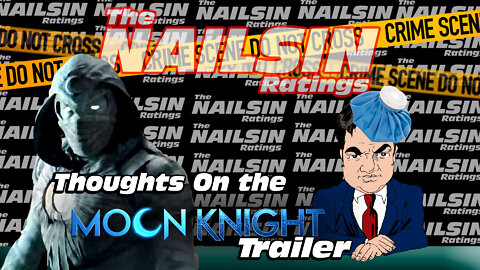 The Nailsin Ratings: Thoughts On The Moon Knight Trailer