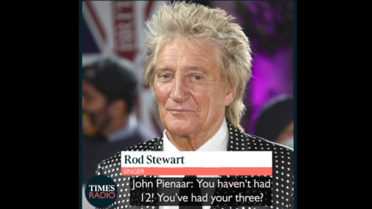 Rod Stewart tells Times Radio: People who refuse to be jabbed are "killers"