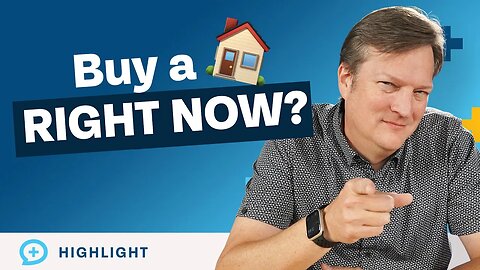 Should You Buy a Home RIGHT NOW?