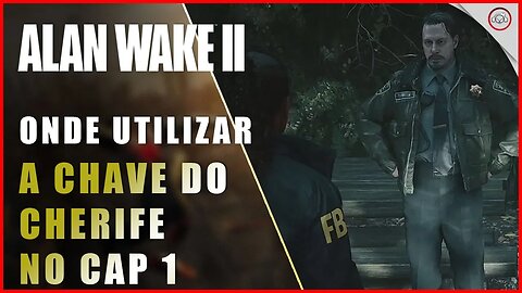 Alan Wake 2, Onde utilizar a chave do cherife no cap 1 | Super-Dica