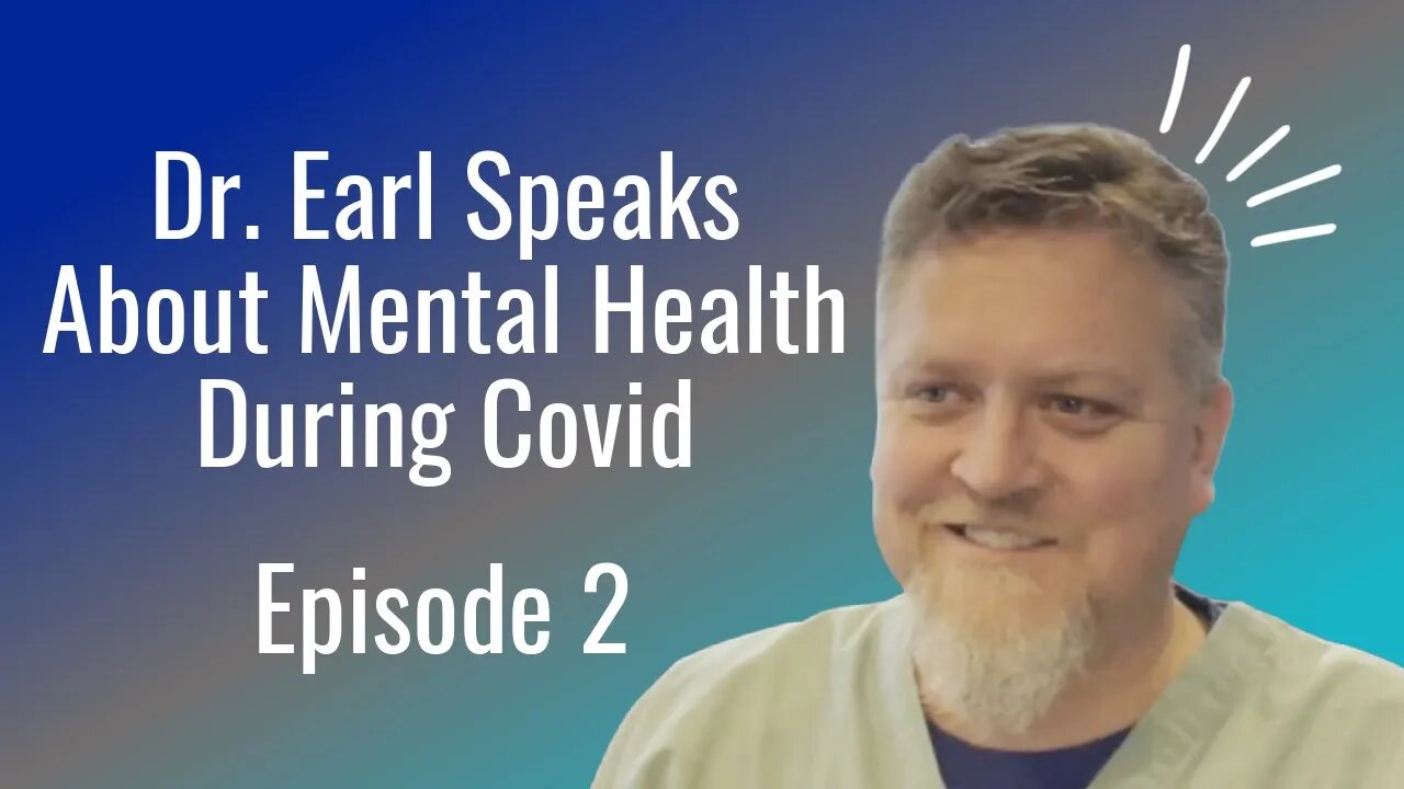 Dr. Earl's Advice On The Physical Symptoms Of Stress Related Anxiety And Depression Due To The Rona