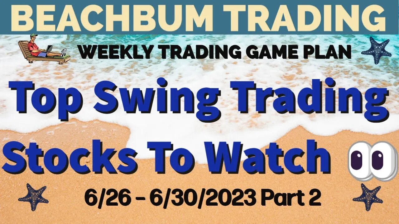 Top Swing Trading Stocks to Watch 👀 | 6/26 – 6/30/23 | BDRY EWV FNGD METC MP SOXS UROY USOI & More