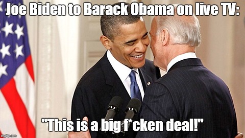 Biden to Obama: 'This is a big f**ken deal'