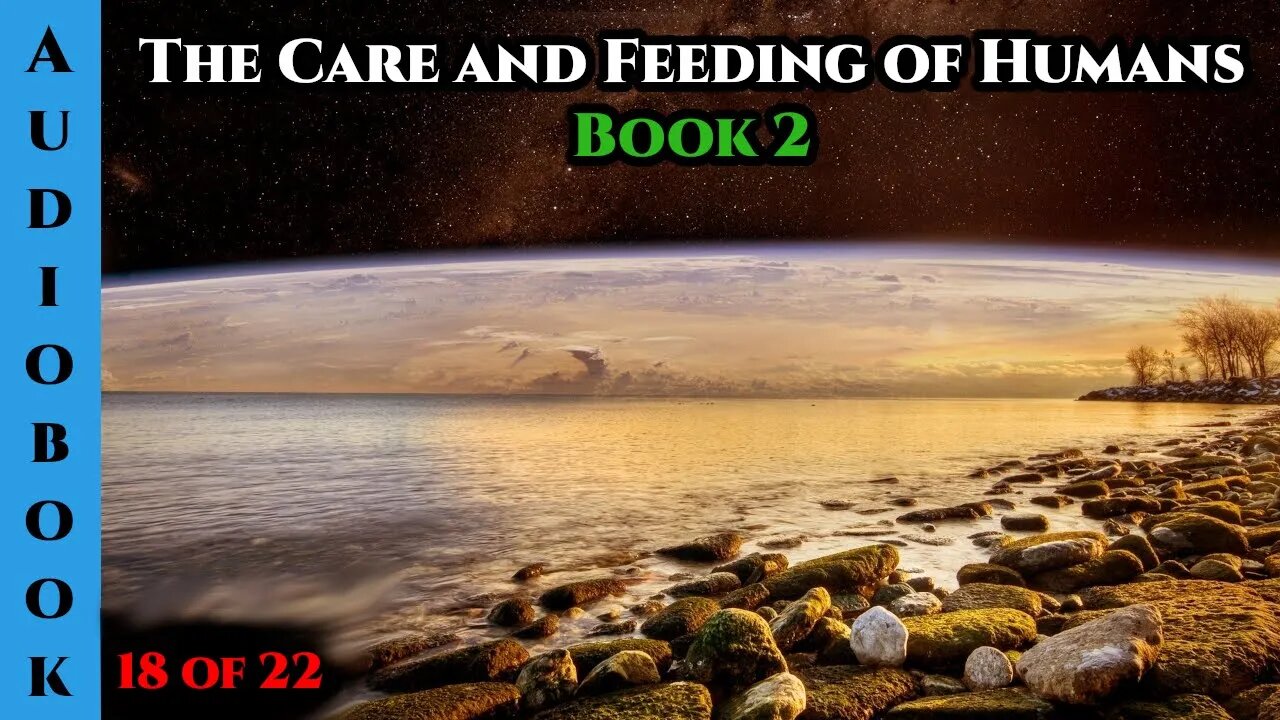 The Care and Feeding of Humans Book 2 - Ch.18 of 22 | Humans are Space Orcs | HFY |