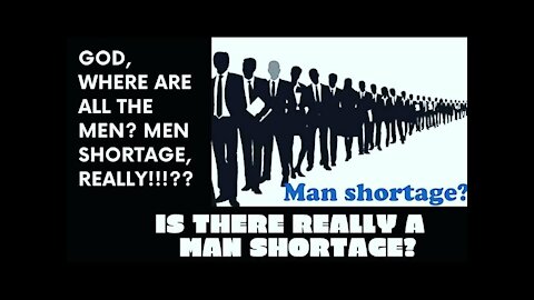 Is There a Shortage of Marriageable Men | Why Single Women Have Limited Selection in Men