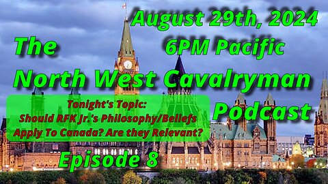 Episode 8 - Should Canada Adopt RFK Jr.’s Philosophy and Beliefs on the Environment?