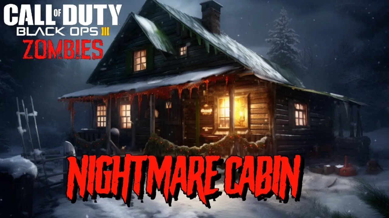 Call of Duty Nightmare Cabin a BO3 Custom Zombies Map