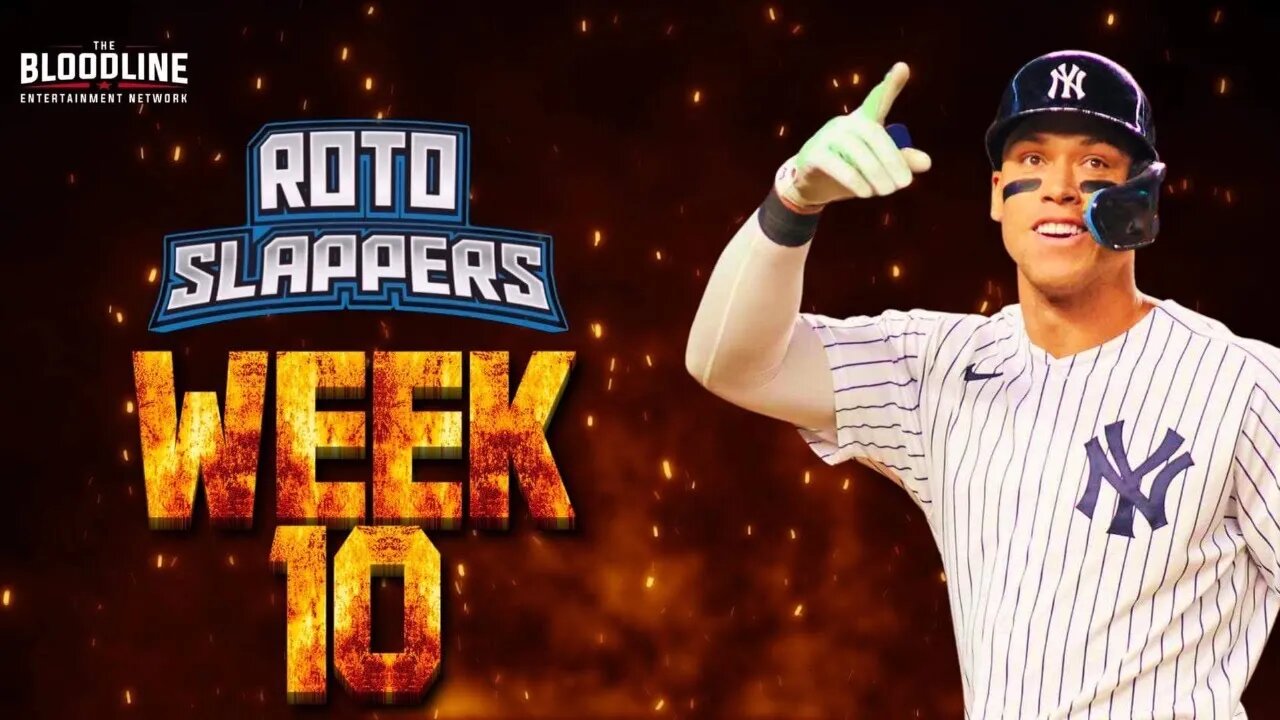 Roto Slappers Fantasy Baseball Week 10