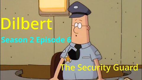 Dilbert S2-EP6 "The Security Guard"