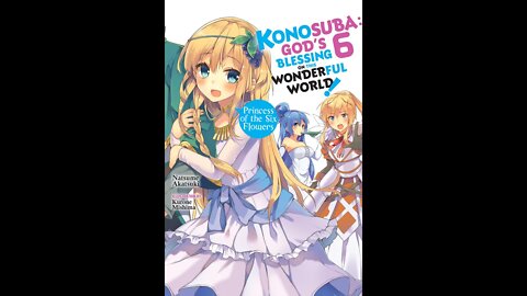 Konosuba Vol. 6 - Princess of The Six Flowers