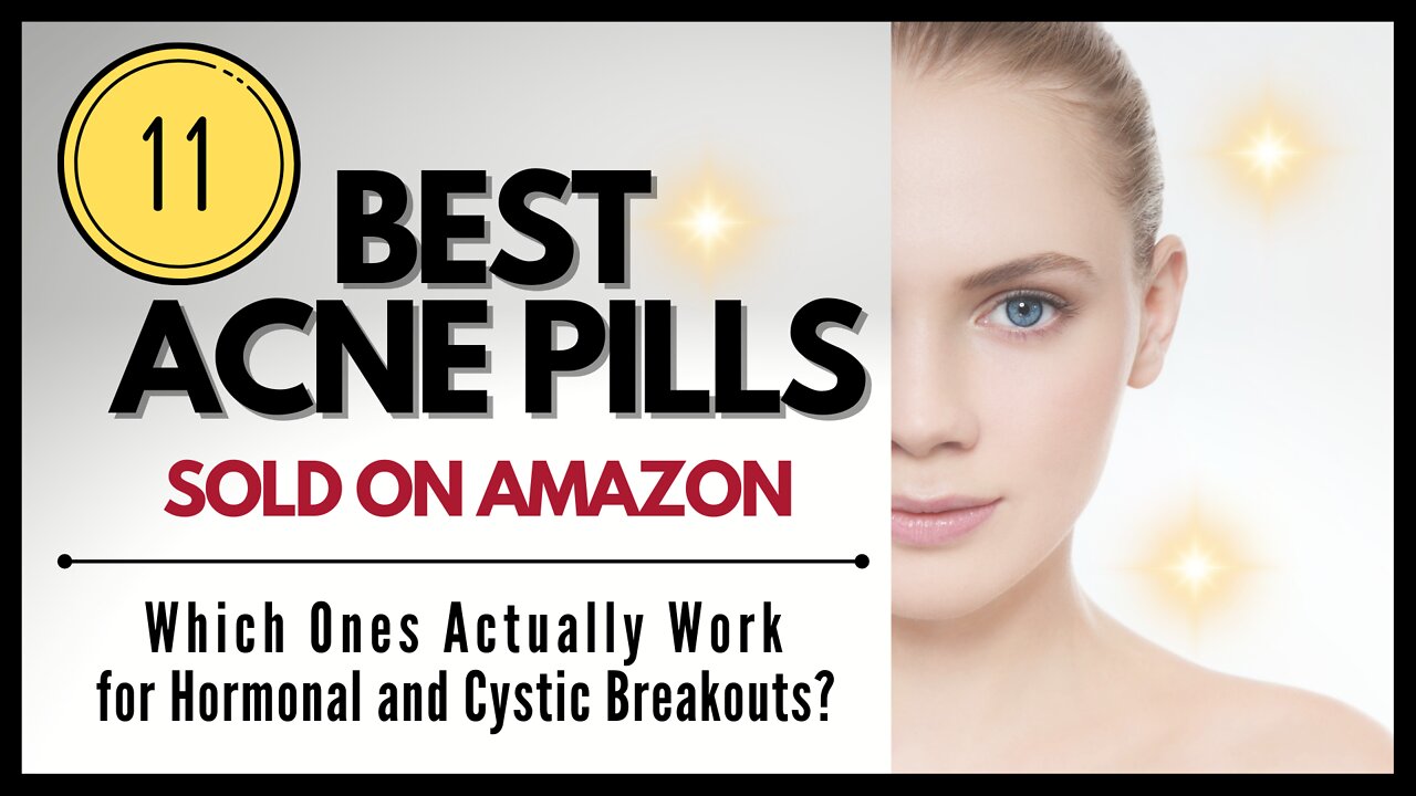 The Best Acne Pills on Amazon- Reviewed 2022