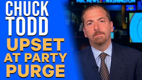 Chuck Todd Upset At Party Purge