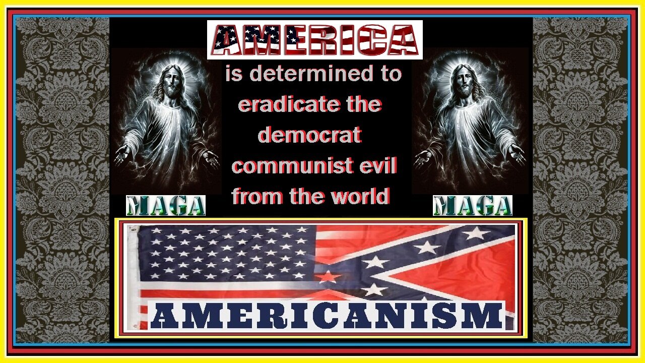 AMERICA is determined to eradicate the democrat communist evil from the world