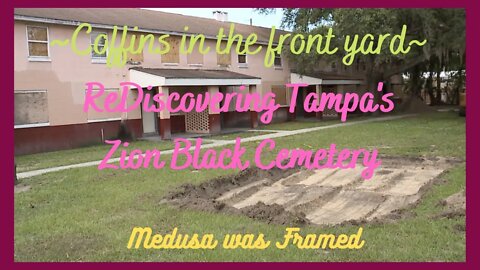 ReDiscovering Tampa's ERASED Zion Black Cemetery