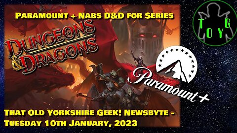 Paramount+ Acquires 'Dungeons & Dragons' for TV Series - TOYG! News Byte - 10th January, 2023