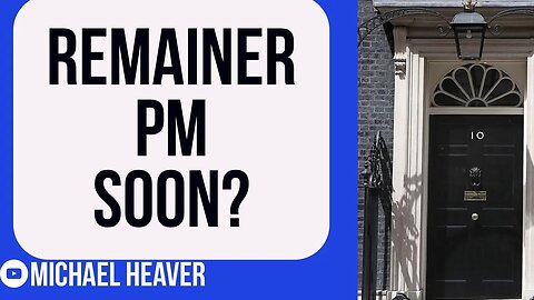 Remainer PM Shortly?