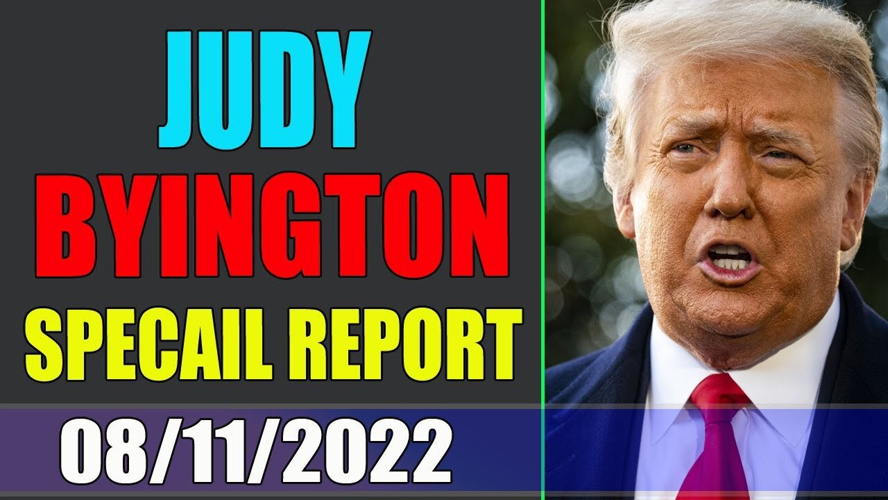 JUDY BYINGTON INTEL REPORT & RESTORED REPUBLIC VIA A GCR BIG UPDATE TODAY AUG 11, 2022 - TRUMP NEWS
