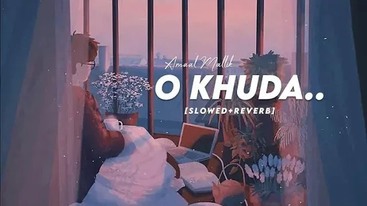 O Khuda Full Lofi Song with LYRICS | Hero | Sooraj Pancholi, Athiya Shetty | Amaal Mallik | lofi