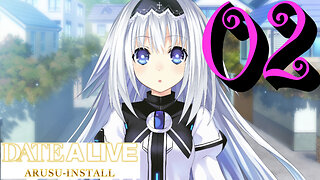 Let's Play Date A Live: Arusu Install [02]