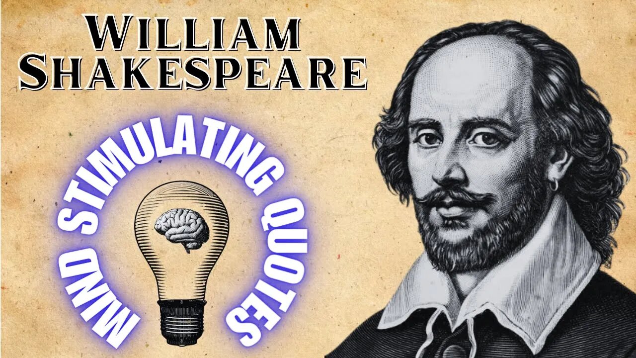 Shakespeare's Timeless Wisdom: 10 Quotes to Open Your Mind and Change Your Life's Prospective