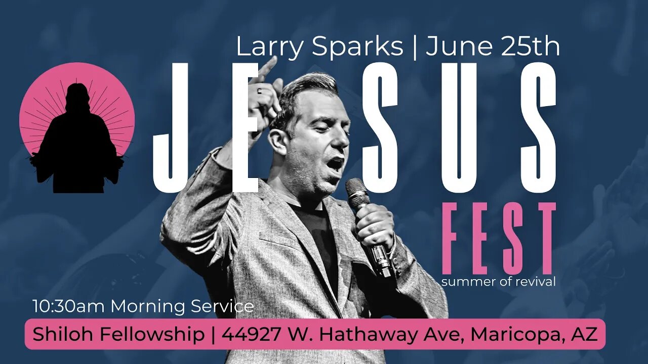 Larry Sparks | JesusFest | Shiloh 10:30am