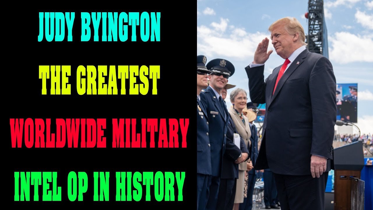JUDY BYINGTON UPDATE! PROOF OF THE GREATEST WORLDWIDE MILITARY INTEL OP IN HISTORY!