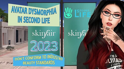 The TRUTH About Appearance Expectations in SECOND LIFE and Avatar Dysmorphia: