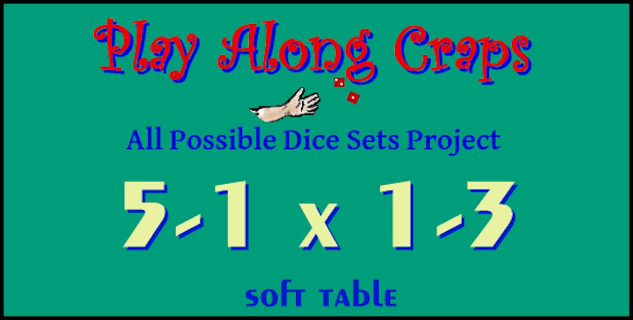 5-1x1-3 Dice Set at Soft Table