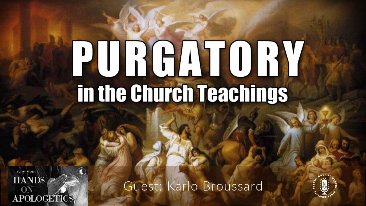 24 Jun 21, Hands on Apologetics: Purgatory in the Church Teachings