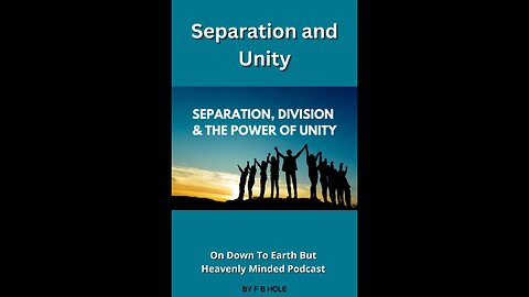 Separation and Unity, On Down to Earth But Heavenly Minded Podcast