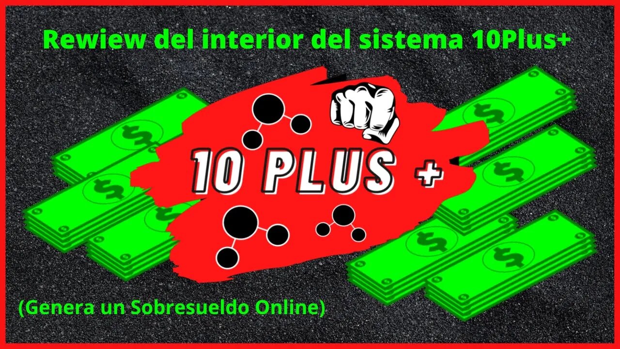 Rewiew del interior del sistema 10PlusMás (Genera un Sobresueldo Online)